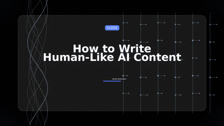 how to write human-like AI content (avoid detection)